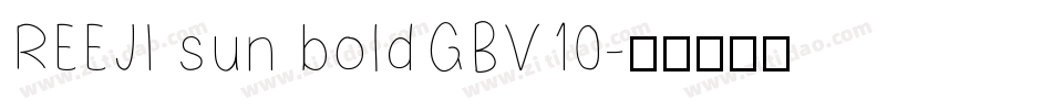 REEJI sun boldGBV10字体转换